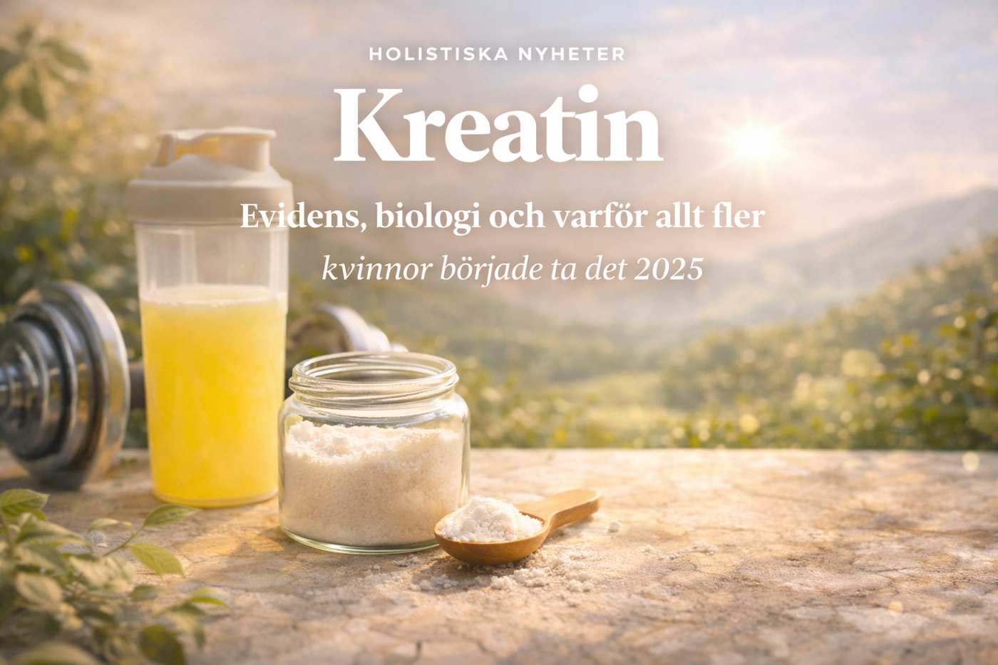 Kreatin – Evidens, biologi och varför allt fler kvinnor började ta det 2025